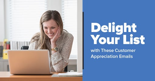 Delight Your List with These 3 Types of Customer Appreciation Emails Cover Image