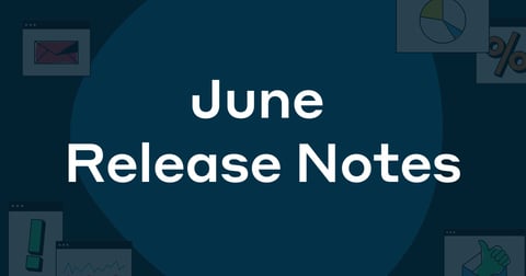 June Product Update Release Notes